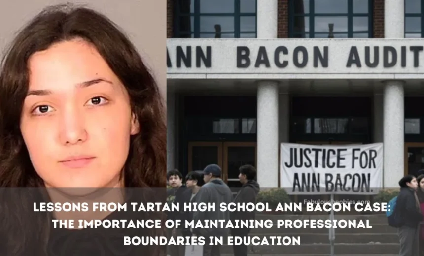 Professional boundaries in education: Lessons from Tartan High School Ann Bacon Case: The Importance of Maintaining Professional Boundaries in Education