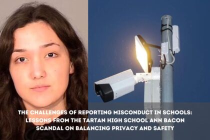 Reporting Misconduct in Schools: Lessons from the Tartan High School Ann Bacon Scandal on Balancing Privacy and Safety